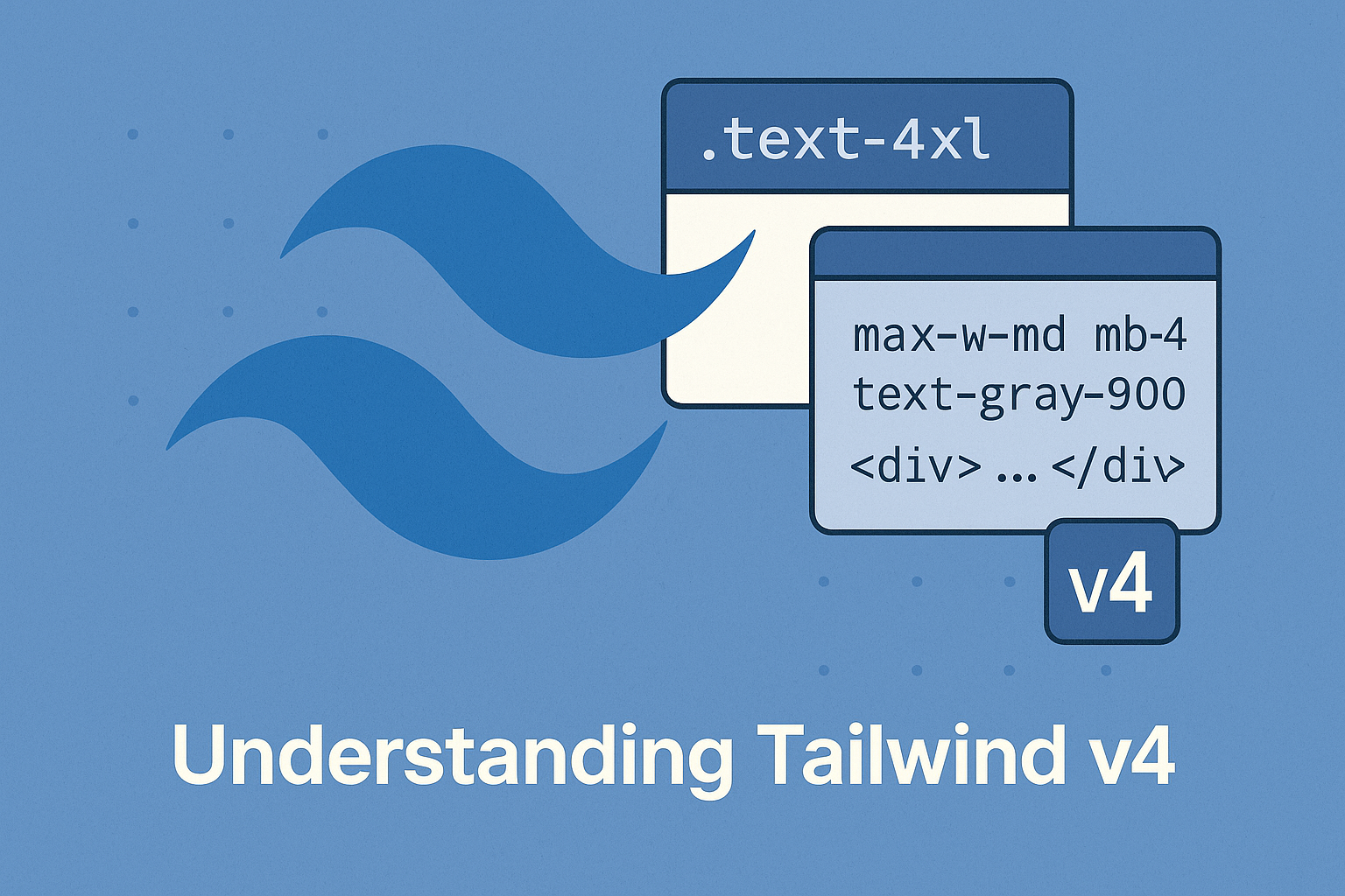 Understanding Tailwind v4